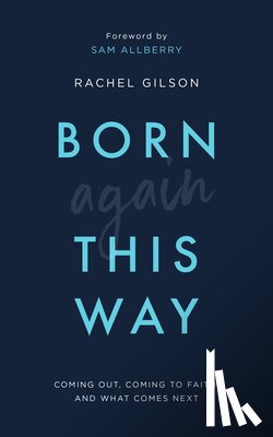 Gilson, Rachel - Born Again This Way