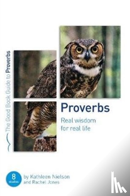 Nielson, Kathleen B., Jones, Rachel - Proverbs: Real Wisdom for Real Life