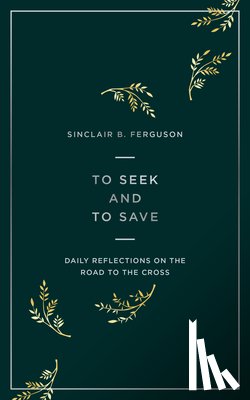 Ferguson, Sinclair B. - To Seek and to Save