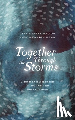 Walton, Sarah, Walton, Jeff - Together Through the Storms