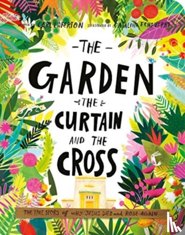 Laferton, Carl - The Garden, the Curtain, and the Cross Board Book