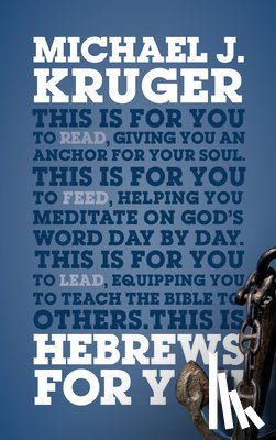 Kruger, Michael J. - Hebrews for You: Giving You an Anchor for the Soul