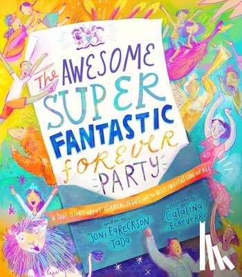 Eareckson Tada, Joni - AWESOME SUPER FANTASTIC FOREVE