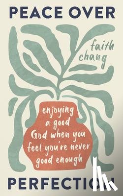 Chang, Faith - Chang, F: Peace Over Perfection