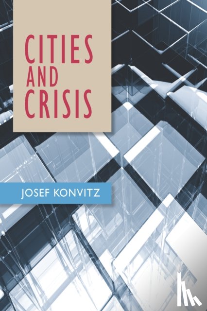 Konvitz, Josef W. - Cities and Crisis
