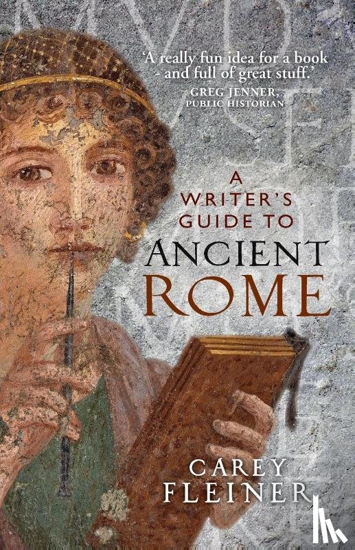 Carey Fleiner - A Writer'S Guide to Ancient Rome