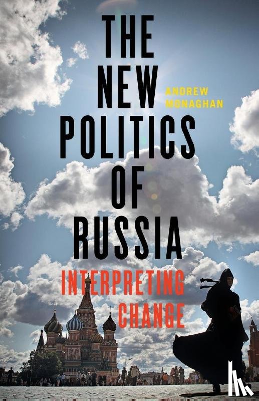 Monaghan, Andrew - The New Politics of Russia