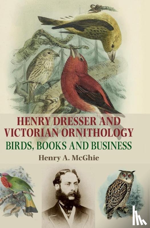 McGhie, Henry A. - Henry Dresser and Victorian Ornithology