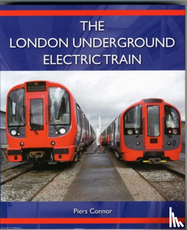 Connor, Piers - The London Underground Electric Train