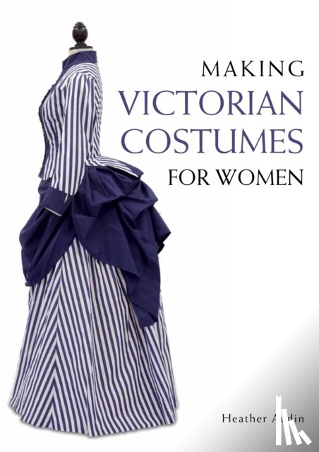 Audin, Heather - Making Victorian Costumes for Women