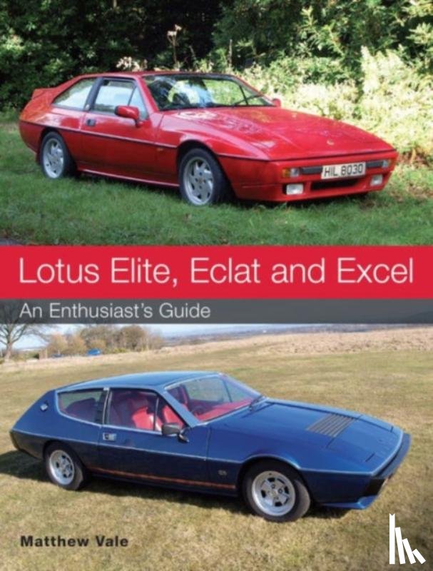 Vale, Matthew - Lotus Elite, Eclat and Excel