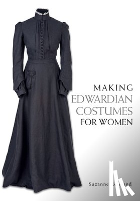 Rowland, Suzanne - Making Edwardian Costumes for Women