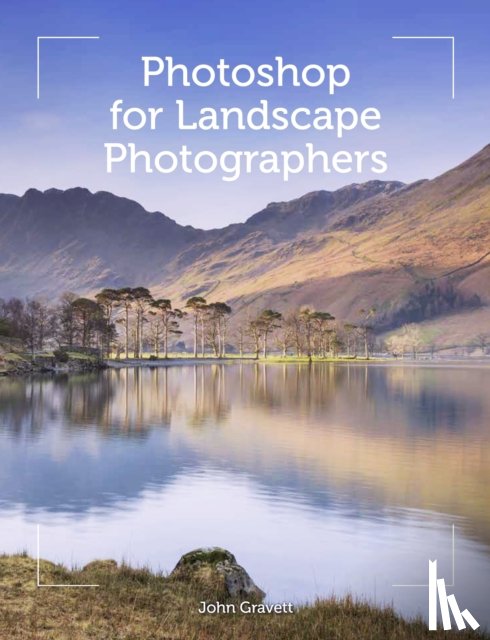 Gravett, John - Photoshop for Landscape Photographers