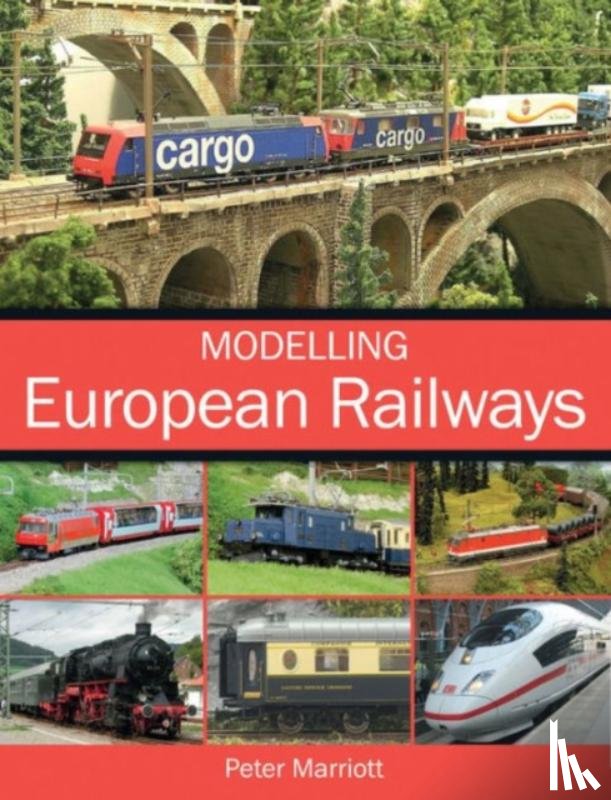 Marriott, Peter - Modelling European Railways