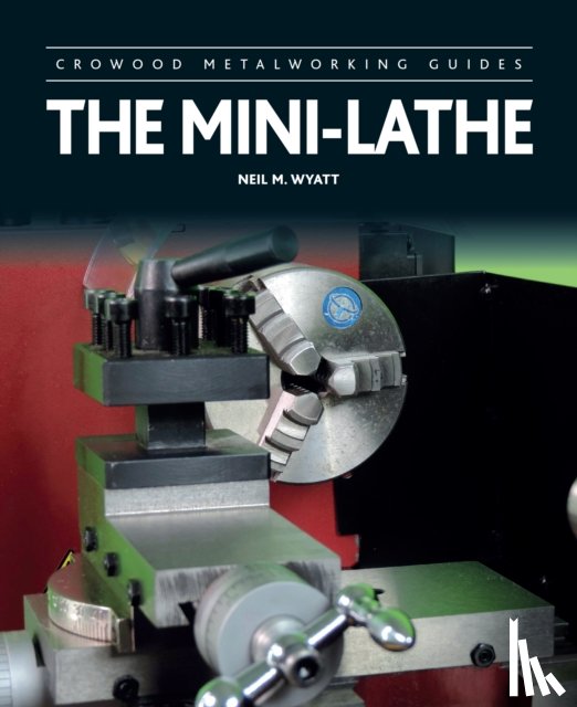Wyatt, Neil - The Mini-Lathe