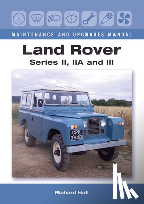 Hall, Richard - Land Rover Series II, IIA and III Maintenance and Upgrades Manual
