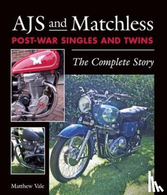 Vale, Matthew - AJS and Matchless Post-War Singles and Twins
