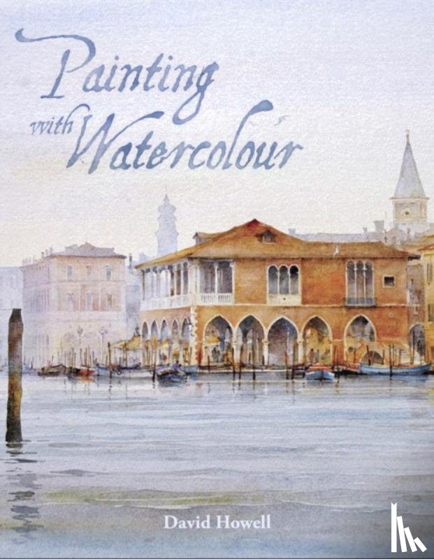 Howell, David - Painting with Watercolour