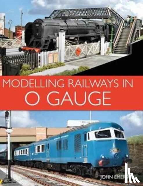 Emerson, John - Modelling Railways in 0 Gauge