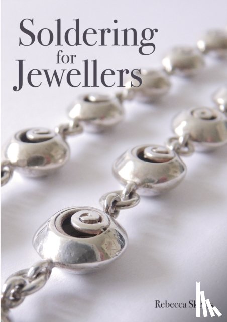 Skeels, Rebecca - Soldering for Jewellers