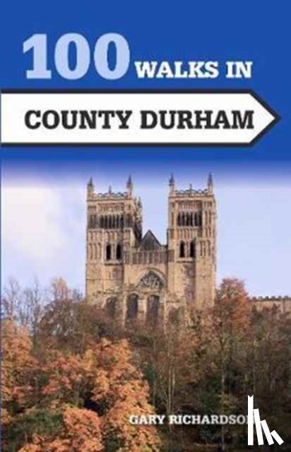 Richardson, Gary - 100 Walks in County Durham