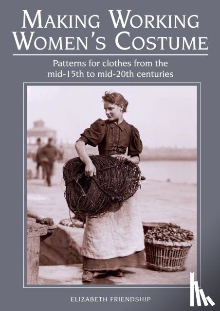 Friendship, Elizabeth - Making Working Women's Costume