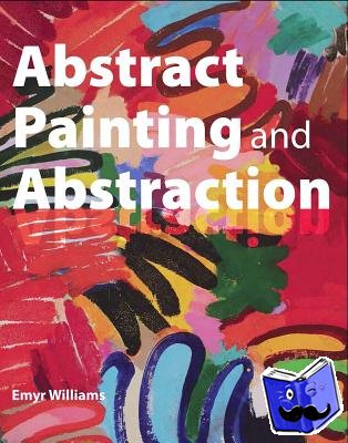Williams, Emyr - Abstract Painting and Abstraction