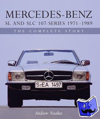Noakes, Andrew - Mercedes-Benz SL and SLC 107-Series 1971-1989