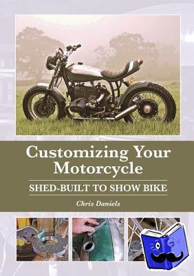Daniels, Chris - Customizing Your Motorcycle