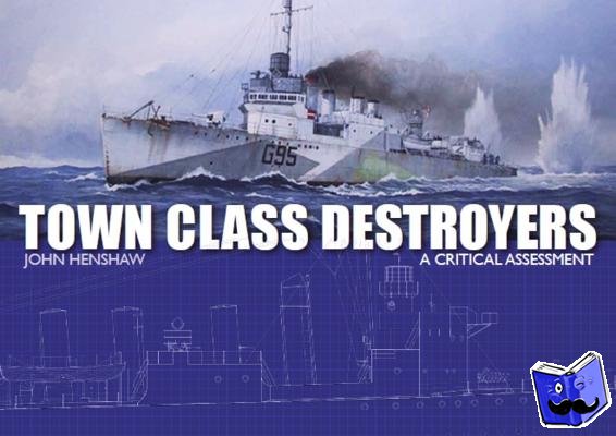 Henshaw, John - Town Class Destroyers