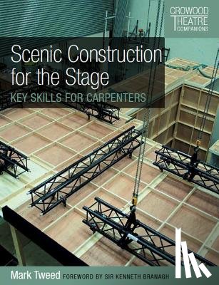 Tweed, Mark - Scenic Construction for the Stage