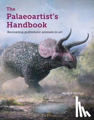 Witton, Mark P - The Palaeoartist’s Handbook
