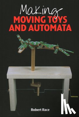 Race, Robert - Making Moving Toys and Automata