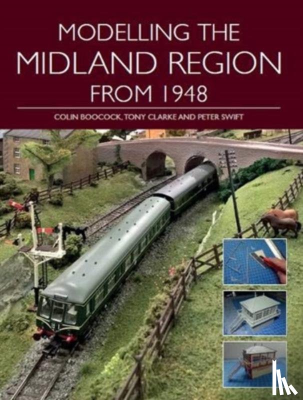 Boocock, Colin - Modelling the Midland Region from 1948