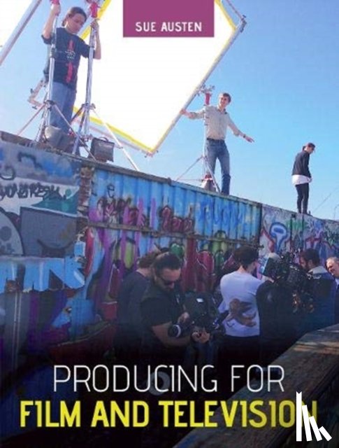 Austen, Sue - Producing for Film and Television