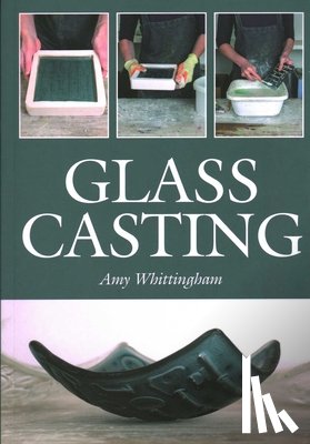 Whittingham, Amy - Glass Casting
