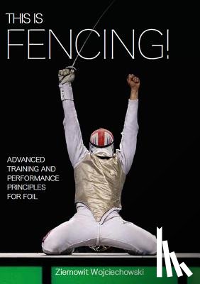 Wojciechowski, Ziemowit - This is Fencing!