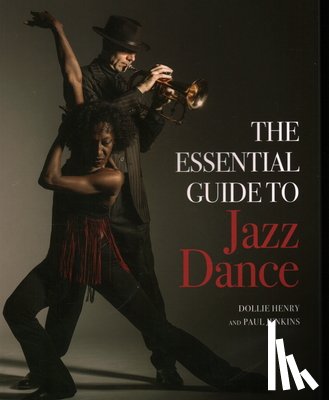 Henry, Dollie, Jenkins, Paul - The Essential Guide to Jazz Dance