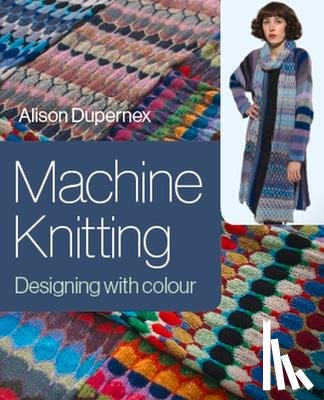 Dupernex, Alison - Machine Knitting
