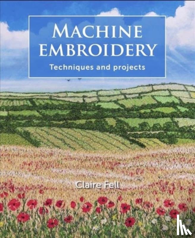 Fell, Claire - Machine Embroidery