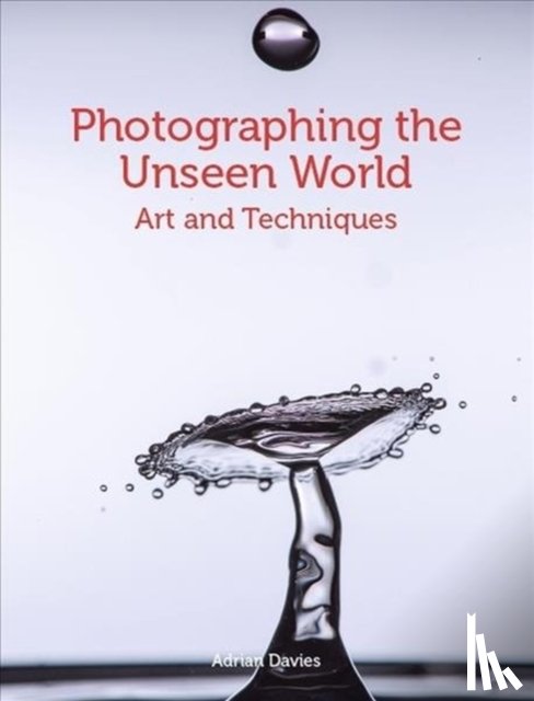 Davies, Adrian - Photographing the Unseen World