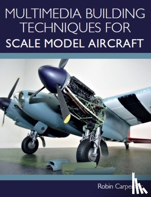 Carpenter, Robin - Multimedia Building Techniques for Scale Model Aircraft