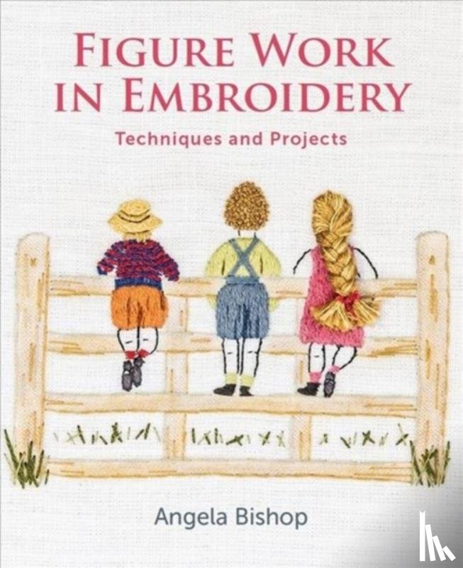 Bishop, Angela - Figure Work in Embroidery