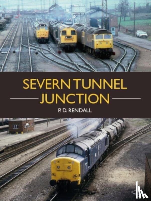 Rendall, P.D. - The Severn Tunnel Junction