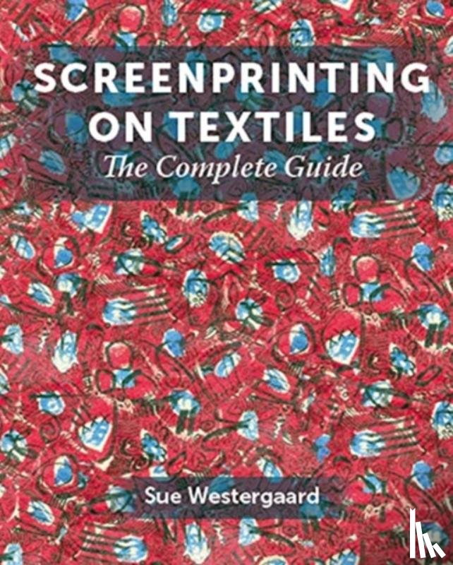 Westergaard, Sue - Screenprinting on Textiles