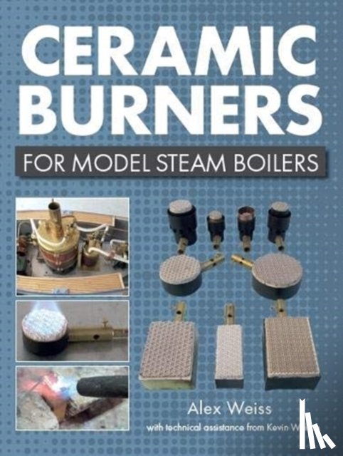 Weiss, Alex, Walton, Kevin - Ceramic Burners for Model Steam Boilers