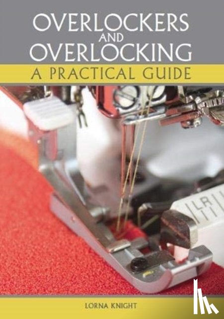Knight, Lorna - Overlockers and Overlocking