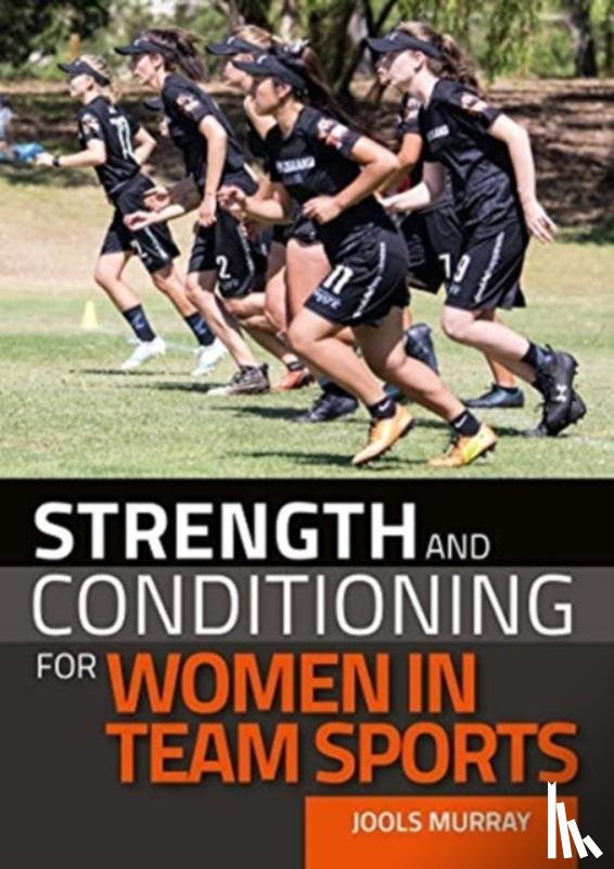 Murray, Jools - Strength and Conditioning for Women in Team Sports