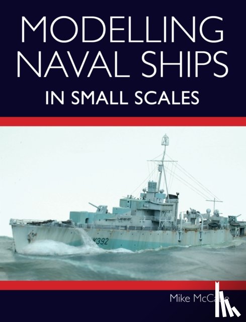 McCabe, Mike - Modelling Naval Ships in Small Scales
