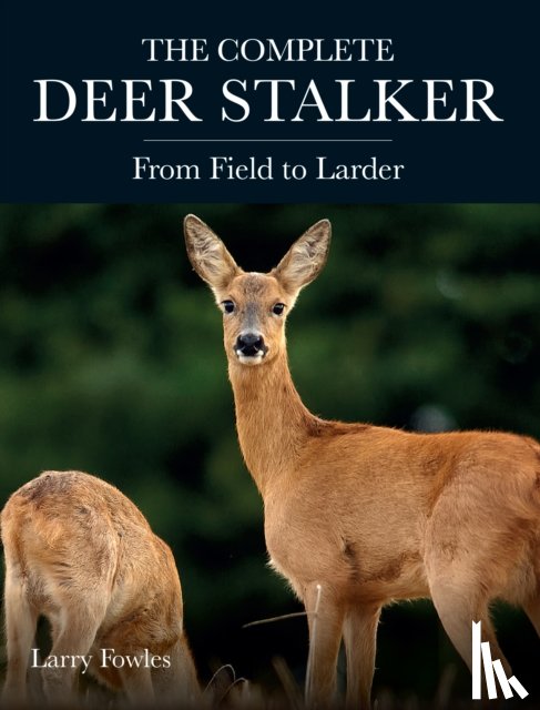 Fowles, Larry - The Complete Deer Stalker